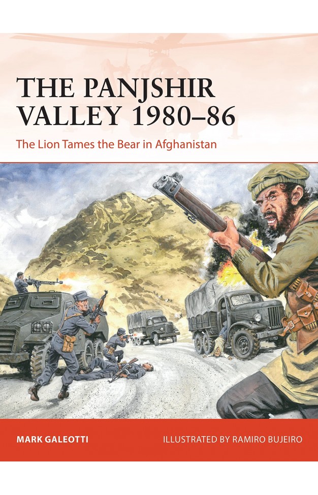 The Panjshir Valley 1980–86: The Lion Tames the Bear in Afghanistan (Campaign)